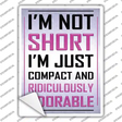 Im Not Short Novelty Rectangle Sticker Decal