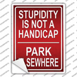 Stupidity Not A Handicap Novelty Rectangle Sticker Decal