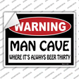 Man Cave Its Always Beer Thirty Novelty Rectangle Sticker Decal
