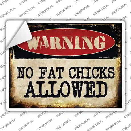 No Fat Chicks Allowed Novelty Rectangle Sticker Decal