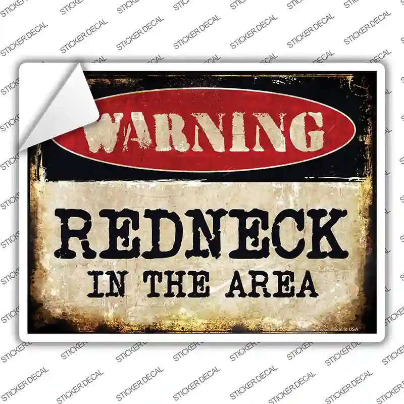Redneck In The Area Novelty Rectangle Sticker Decal