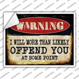 I Will Offend You Novelty Rectangle Sticker Decal