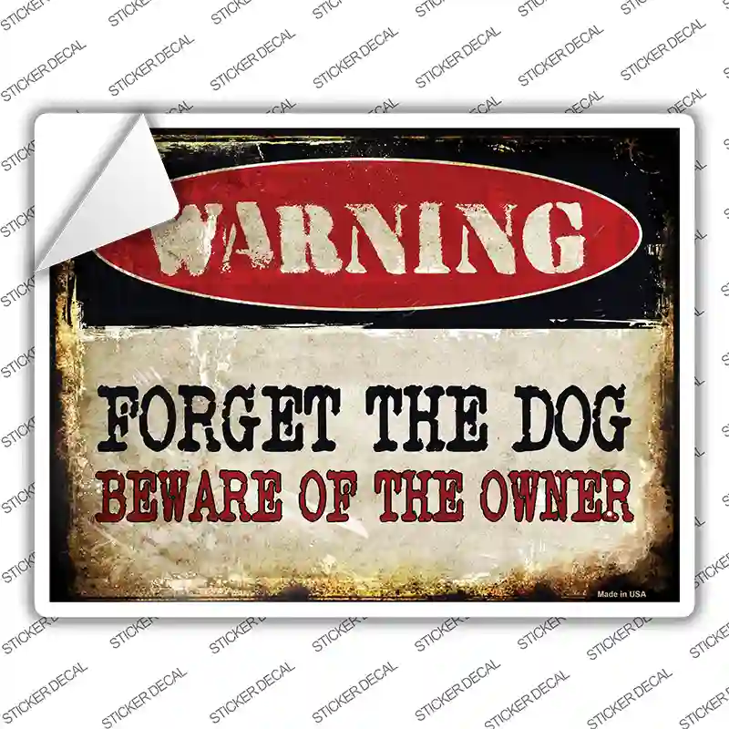 Forget The Dog Novelty Rectangle Sticker Decal