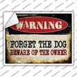 Forget The Dog Novelty Rectangle Sticker Decal