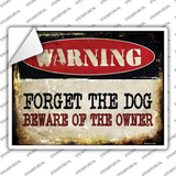 Forget The Dog Novelty Rectangle Sticker Decal