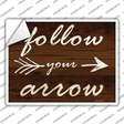 Follow Your Arrow Novelty Rectangle Sticker Decal