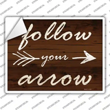Follow Your Arrow Novelty Rectangle Sticker Decal