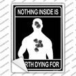 Nothing Inside Worth Dying Novelty Rectangle Sticker Decal