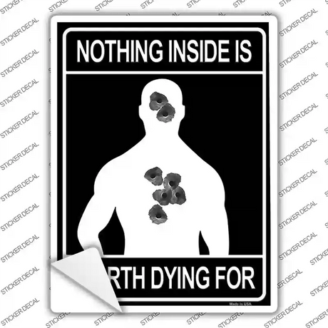 Nothing Inside Worth Dying Novelty Rectangle Sticker Decal