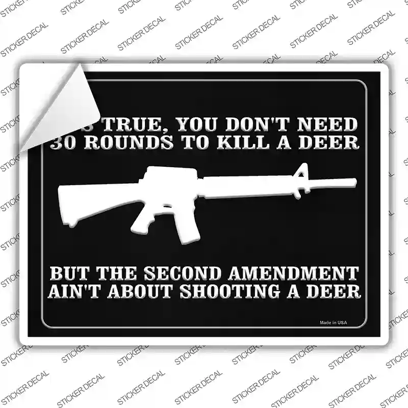 Aint About Shooting A Deer Novelty Rectangle Sticker Decal