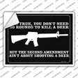 Aint About Shooting A Deer Novelty Rectangle Sticker Decal