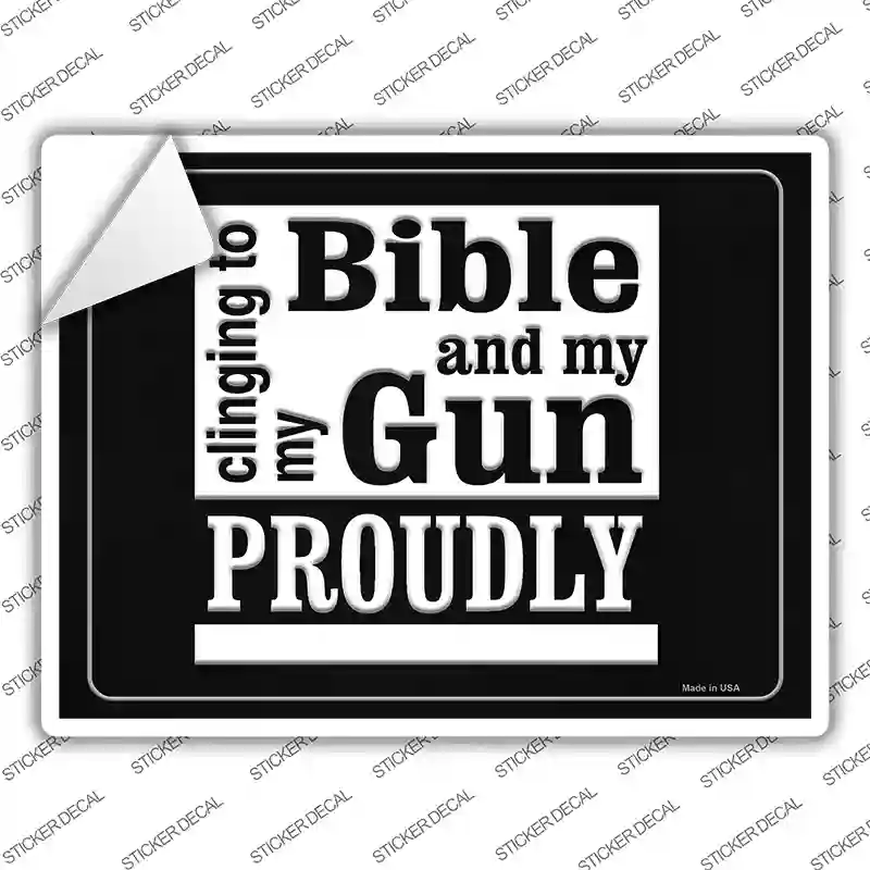 Clinging On To My Bible And My Gun Proudly Novelty Rectangle Sticker Decal