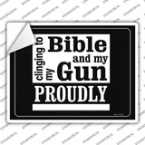 Clinging On To My Bible And My Gun Proudly Novelty Rectangle Sticker Decal
