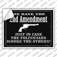 We Have The 2nd Amendment Just In Case Novelty Rectangle Sticker Decal