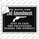 We Have The 2nd Amendment Just In Case Novelty Rectangle Sticker Decal