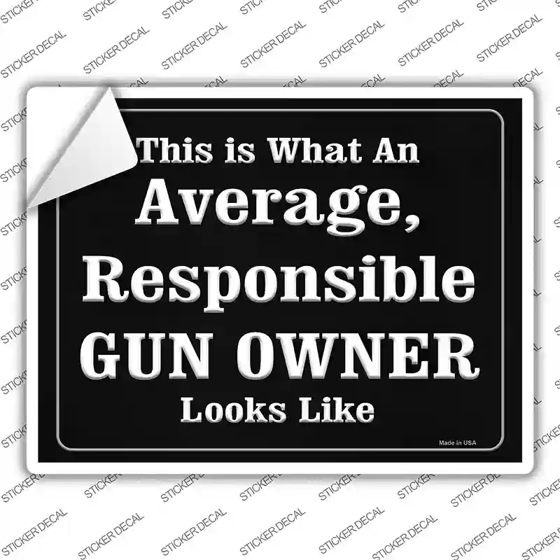Average, Responsible Gun Owner Looks Like Novelty Rectangle Sticker Decal