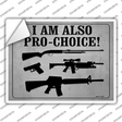 Im Also Pro-Choice Novelty Rectangle Sticker Decal