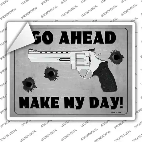 Go Ahead Make My Day Novelty Rectangle Sticker Decal