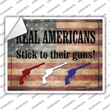Real Americans Stick To Their Guns Novelty Rectangle Sticker Decal