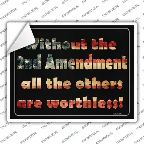 Without 2nd Amendment All Others Are Worthless Novelty Rectangle Sticker Decal