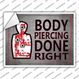 Body Piercing Done Right Novelty Rectangle Sticker Decal