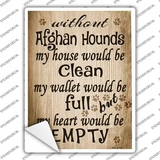 Without Afghan Hounds My House Would Be Clean Novelty Rectangle Sticker Decal