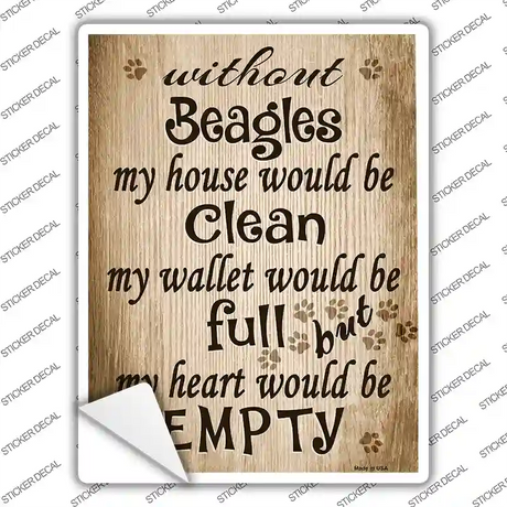 Without Beagles My House Would Be Clean Novelty Rectangle Sticker Decal