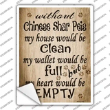 Without Chinese Shar Peis My House Would Be Clean Novelty Rectangle Sticker Decal