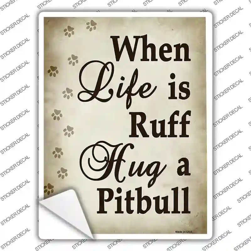 Hug A Pitbull Novelty Rectangle Sticker Decal