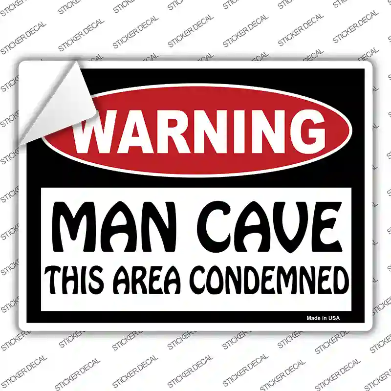 Man Cave This Area Condemned Novelty Rectangle Sticker Decal
