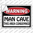 Man Cave This Area Condemned Novelty Rectangle Sticker Decal