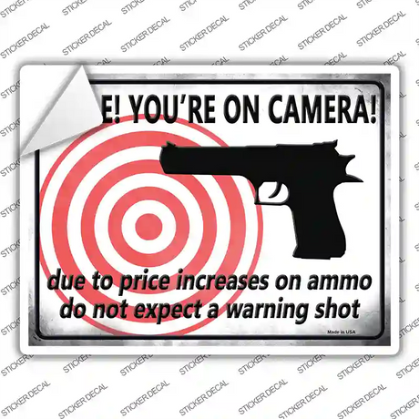Smile! Youre On Camera! Do Not Expect A Warning Shot Novelty Rectangle Sticker Decal