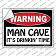 Man Cave Its Drinkin Time Novelty Rectangle Sticker Decal