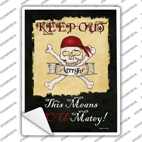 Keep Out Matey Novelty Rectangle Sticker Decal