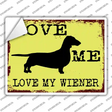 Love Me Love My Wiener Novelty Rectangle Sticker Decal