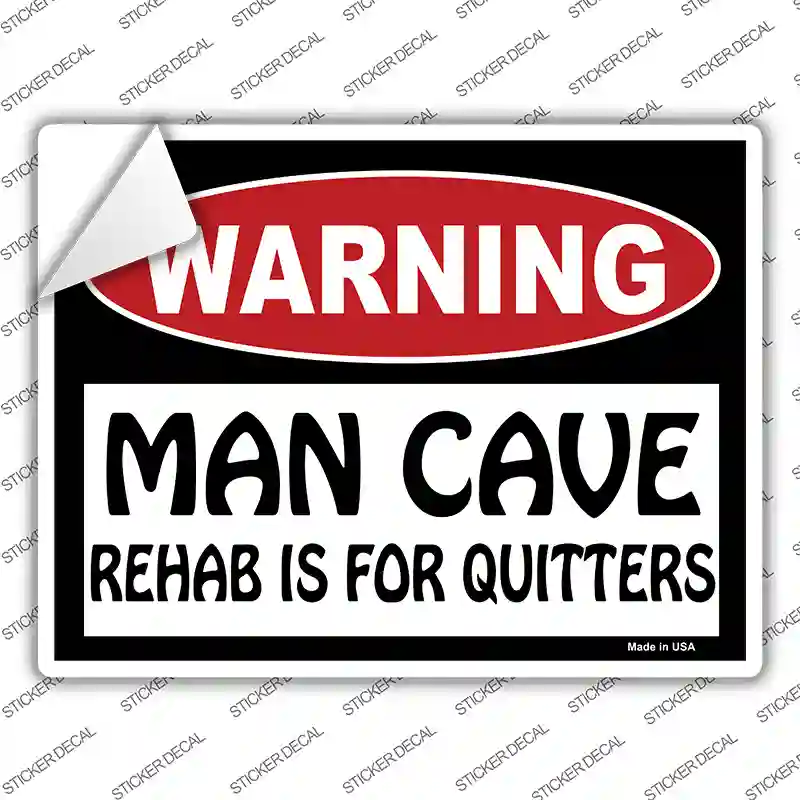Man Cave Rehab Is For Quitters Novelty Rectangle Sticker Decal
