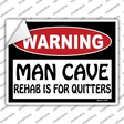 Man Cave Rehab Is For Quitters Novelty Rectangle Sticker Decal