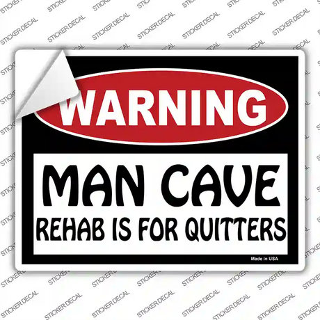 Man Cave Rehab Is For Quitters Novelty Rectangle Sticker Decal