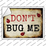 Dont Bug Me Novelty Rectangle Sticker Decal