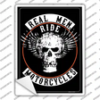 Real Men Ride Motorcycles Novelty Rectangle Sticker Decal