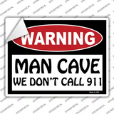 Man Cave We Dont Call 911 Novelty Rectangle Sticker Decal