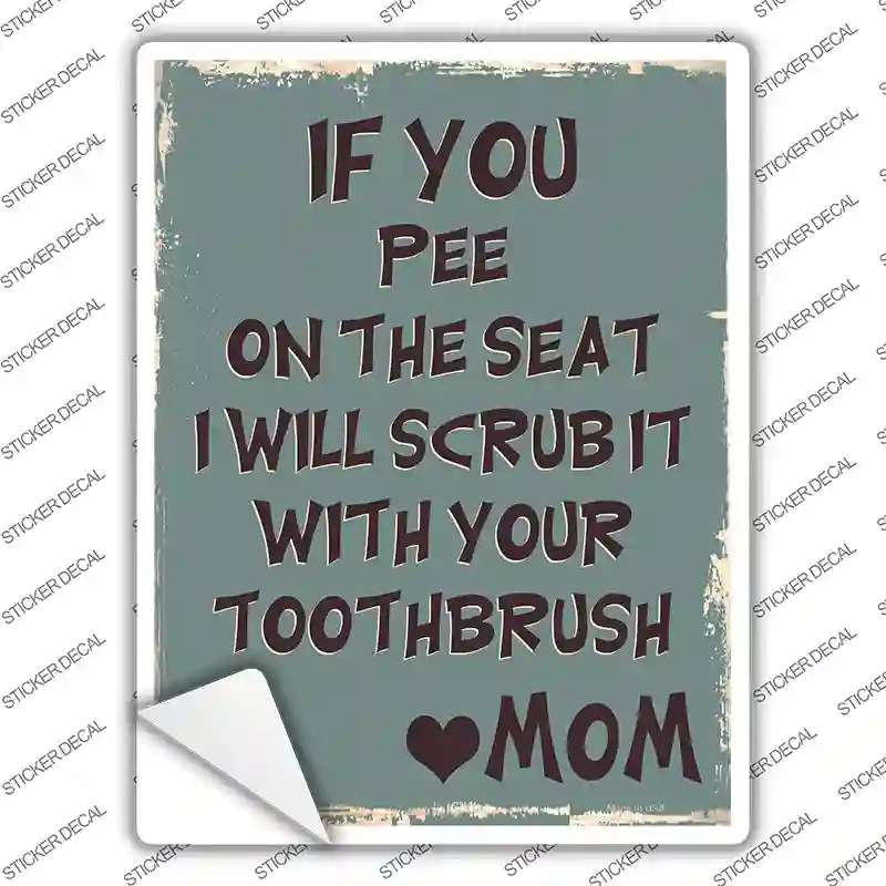Scrub With Your Toothbrush Novelty Rectangle Sticker Decal