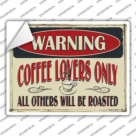 Warning Coffee Lovers Only Novelty Rectangle Sticker Decal
