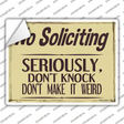 No Soliciting Dont Make It Weird Novelty Rectangular Sticker Decal