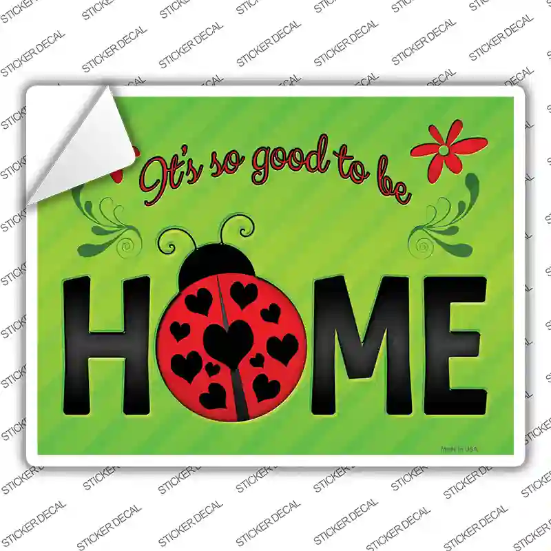 Good to be Home Novelty Rectangle Sticker Decal