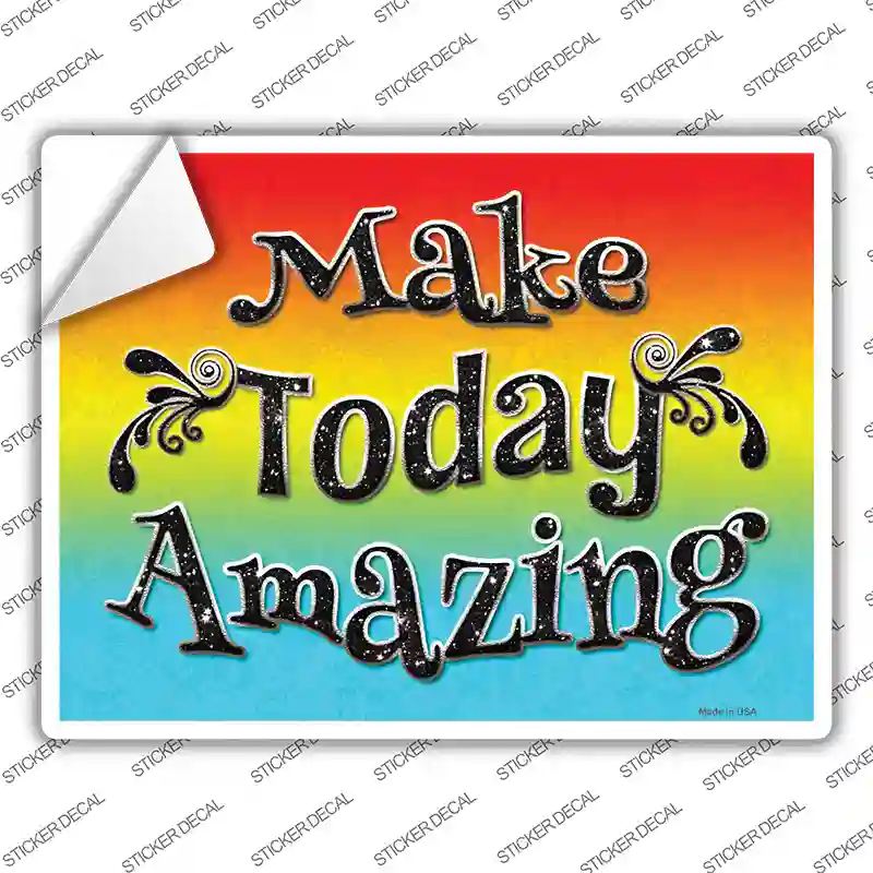 Make Today Amazing Novelty Rectangle Sticker Decal