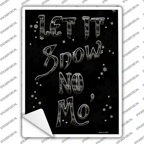 Let It Snow No Mo Novelty Rectangle Sticker Decal