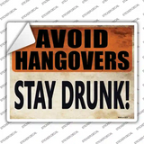 Avoid Hangovers Stay Drunk Rusty Novelty Rectangle Sticker Decal