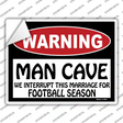 Man Cave We Interrupt This Marriage Novelty Rectangle Sticker Decal