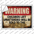 Unattended Children Sold To Circus Novelty Rectangle Sticker Decal